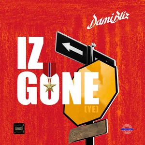 IZ GONE (Explicit)