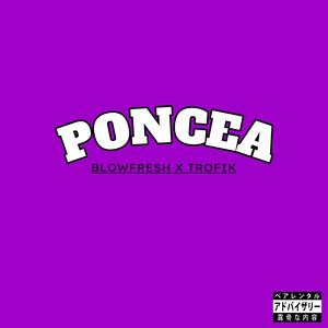 Poncea(feat. Trofik) (Explicit)