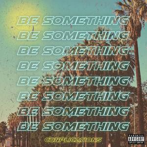 Be Something (Explicit)
