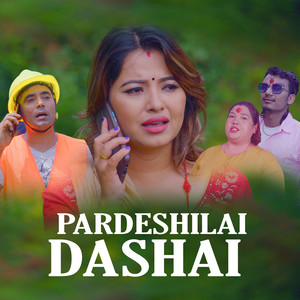 PARDESHILAI DASHAI