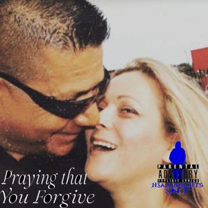 Praying That You Forgive (feat. Dre Dre) (Explicit)
