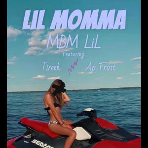 Lil momma (feat. Tireek & Ap Frost) (Explicit)