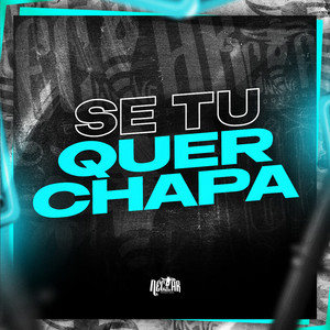 Se tu Quer Chapa (Explicit)