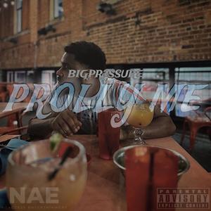 That's Prolly Me (Explicit)