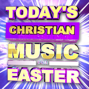 Today's Christian Music for Easter