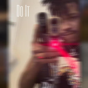 Do It (Explicit)