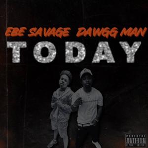 Today (feat. EBE Savage) (Explicit)
