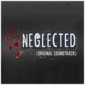 Neglected (Original Soundtrack)