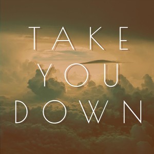 Take You Down