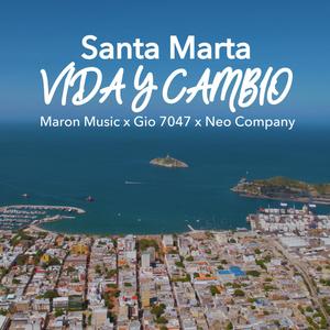 SANTA MARTA VIDA Y CAMBIO (feat. GIO7047 & MARON MUSIC)