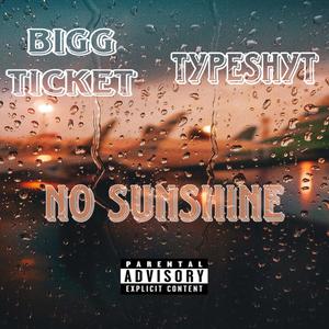 No Sunshine (feat. TypeShyt) [Explicit]