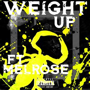 Weight Up (feat. Melrose) [Explicit]