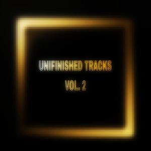 unfinished tracks, Vol. 2 (#XANAX coming soon) [Explicit]