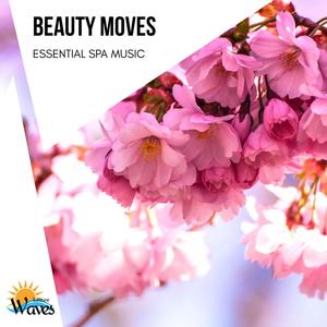 Beauty Moves - Essential Spa Music