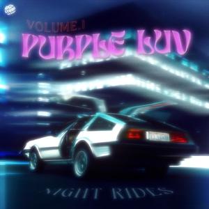 Purple Luv Volume 1: Night Rides (Explicit)