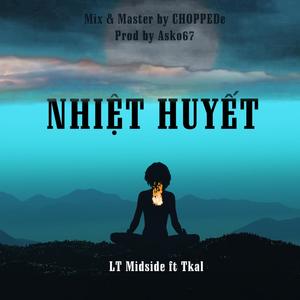 Nhiệt Huyết (feat. Tkal) (Explicit)