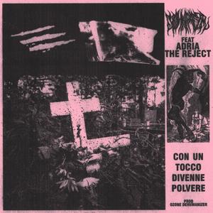 Con un tocco divenne polvere (feat. Adria The Reject) (Explicit)