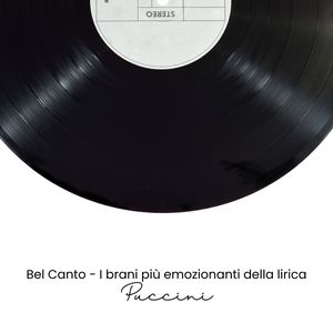 Bel Canto - I brani più emozionanti della lirica (Puccini)