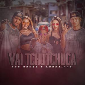 Vai Tchutchuca