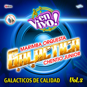 Galacticos de Calidad, Vol. 3. Música de Guatemala para los Latinos (En Vivo)