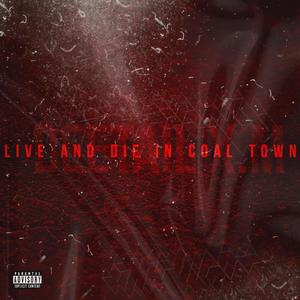 LIVE AND DIE IN COAL TOWN EP (Explicit)