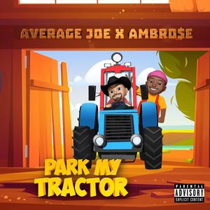 Park My Tractor (feat. Ambro$e) [Explicit]