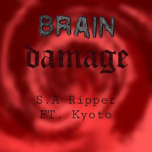 Brain Damage (feat. Kyoto) [Explicit]