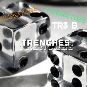 Trenches (Explicit)