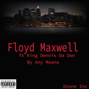 By Any Means (feat. King Dennis Da Don) [Explicit]