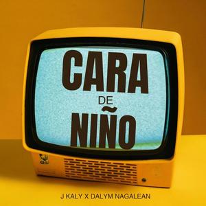 Cara De Niño (feat. Dalym Nagalean)