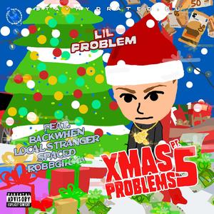 XMASPROBLEMS, Pt. 5 (Explicit)