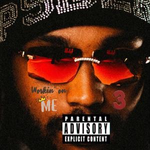 Working On Me 3 (Explicit)