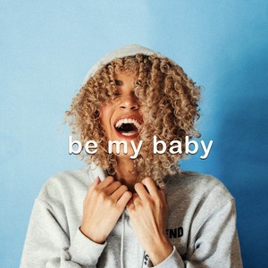 Be My Baby