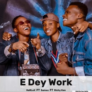 E Dey Work