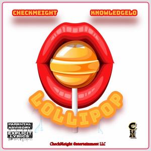 Lollipop (feat. Knowledgelo) [Explicit]