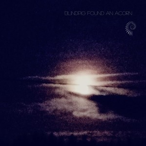 Blindpig found an Acorn