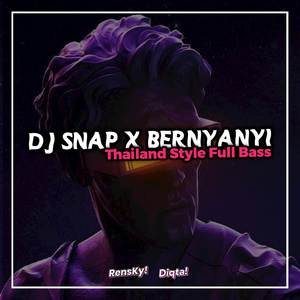 DJ Snap X Bernyanyi Thailand Style