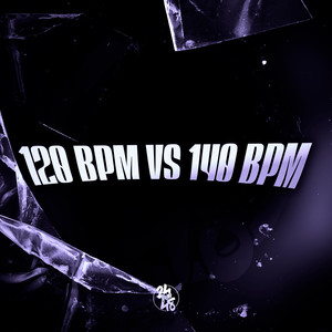 120 BPM vs 140 BPM (Explicit)