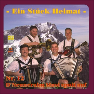 D' Neuneralm Musi spuit auf - Nr.12 - Ein Stück Heimat