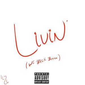 Livin' (feat. Braylin Jerell & Kihd Muxic) (Explicit)