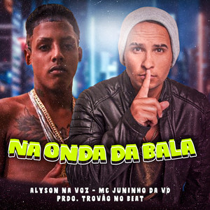 Na Onda da Bala (Explicit)