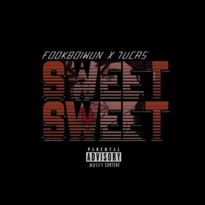 sweet. (feat. 7ucas) [Explicit]