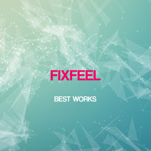 Fixfeel Best Works