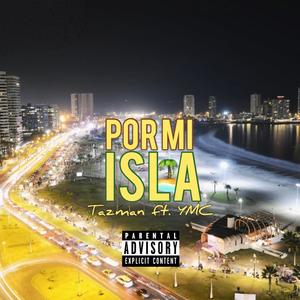 Por mi isla(feat. Tazman & YMC) (Explicit)