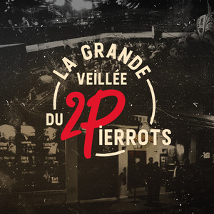 La grande veillée du 2 Pierrots (Explicit)