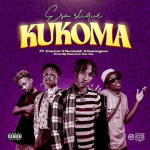 Kukoma (feat. Eso slique, Kwemogoon & K Banton)