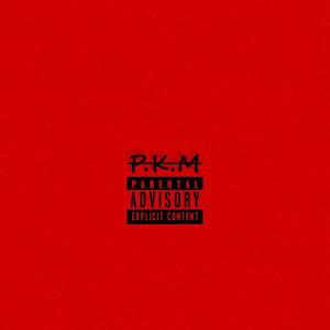 P.K.M (Explicit)