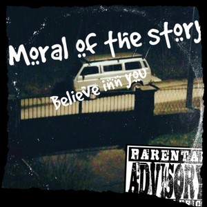 Moral of the story (Radio Edit) [Explicit]