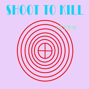 Shoot to Kill (Explicit)