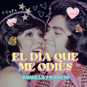 El día que me odies